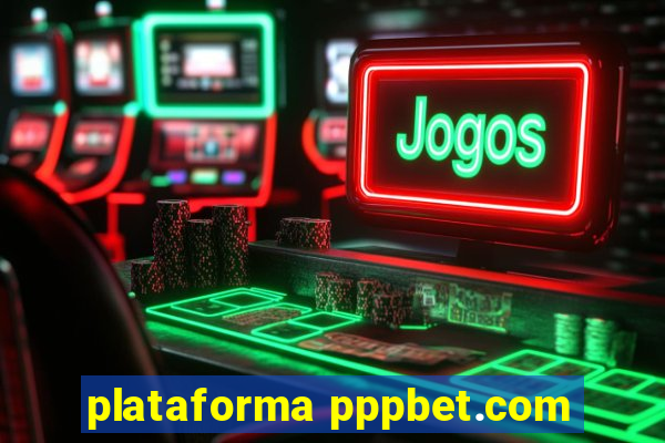 plataforma pppbet.com